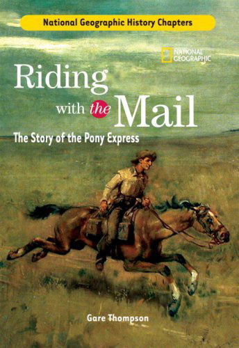 Cover for Gare Thompson · History Chapters: Riding With The Mail: The Story of the Pony Express - History Chapters (Hardcover Book) (2007)