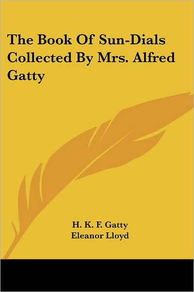 Cover for H K F Gatty · The Book of Sun-dials Collected by Mrs. Alfred Gatty (Paperback Book) (2006)