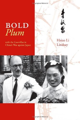 Bold Plum: with the Guerillas in China's War Against Japan - Hsiao Li Lindsay - Livros - Lulu.com - 9781430302926 - 5 de dezembro de 2006