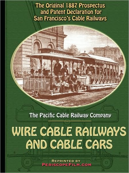 Cover for Pacific Cable Railway Company · 1887 Prospectus for San Francisco's Wire Cable Railways and Cable Cars (Paperback Book) (2007)