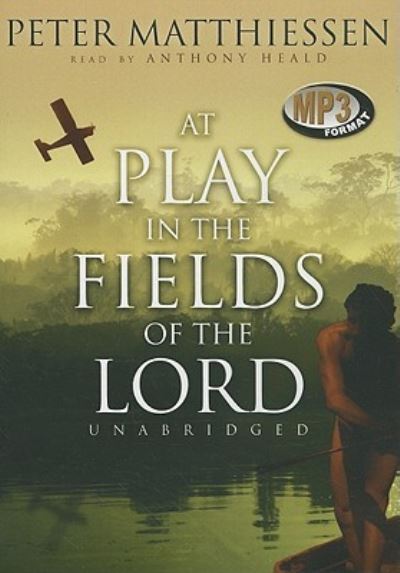 Cover for Peter Matthiessen · At Play in the Fields of the Lord (CD) (2009)