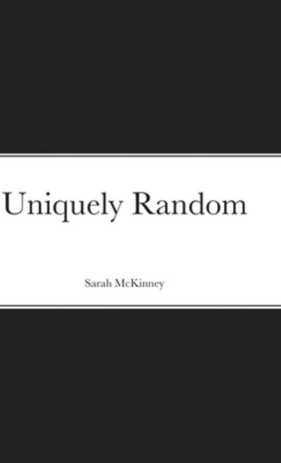 Cover for Sarah McKinney · Uniquely Random (Book) (2022)