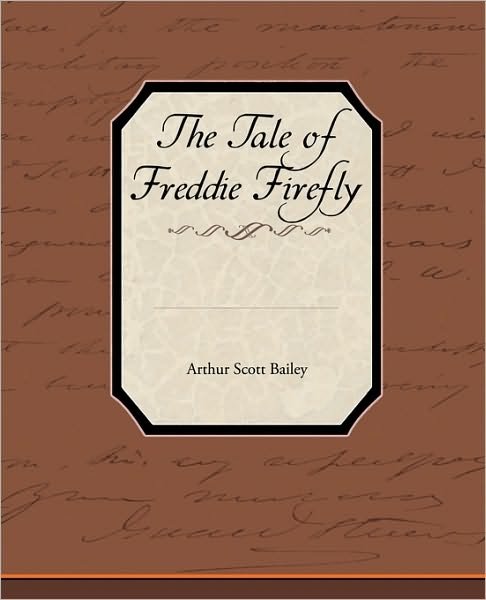 Cover for Arthur Scott Bailey · The Tale of Freddie Firefly (Pocketbok) (2009)