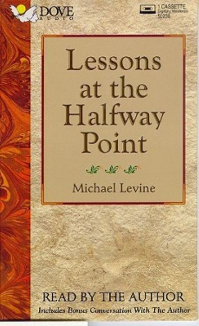 Lessons at the Halfway Point - Michael Levine - Muzyka - Blackstone Publishing - 9781441784926 - 20 marca 2011