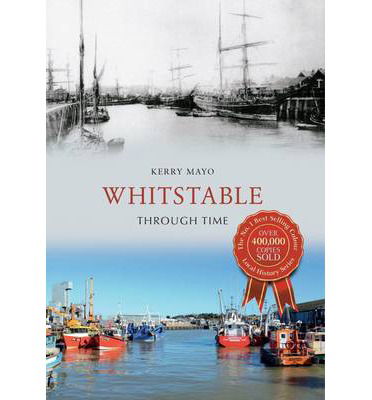 Cover for Kerry Mayo · Whitstable Through Time - Through Time (Paperback Book) [UK edition] (2014)