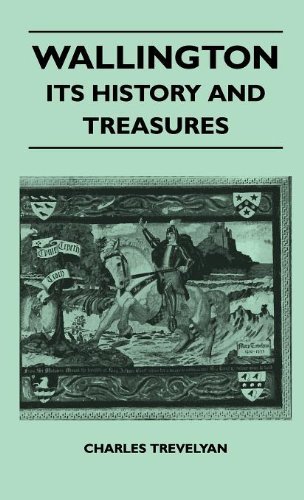 Wallington - Its History and Treasures - Charles Trevelyan - Livros - Coss Press - 9781446510926 - 15 de novembro de 2010