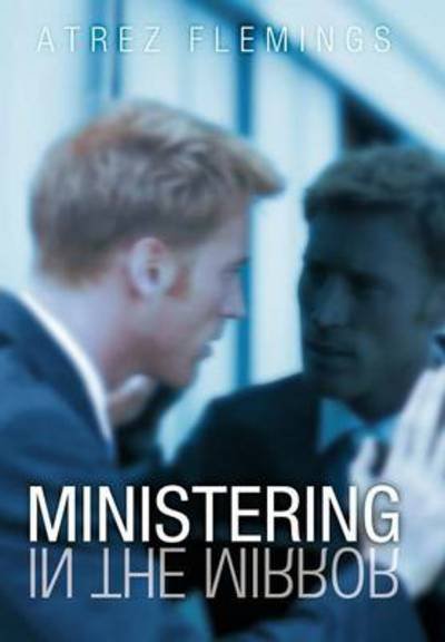 Cover for Atrez Flemings · Ministering in the Mirror (Innbunden bok) (2012)