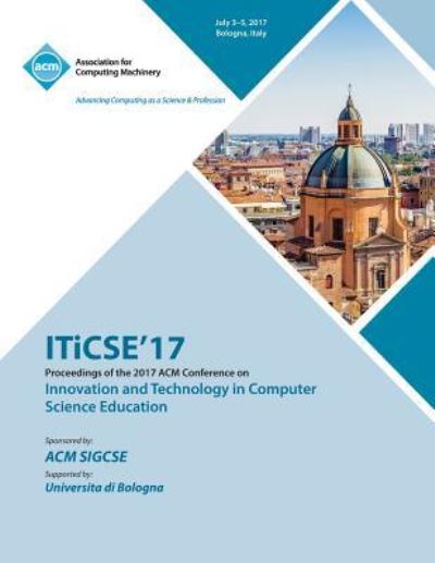 Cover for Iticse '17 Conference Committee · ITiCSE '17: Innovation and Technology in Computer Science Education (Paperback Book) (2018)