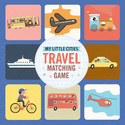 Travel Matching Game: My Little Cities - My Little Cities - Jennifer Adams - Jogo de tabuleiro - Chronicle Books - 9781452153926 - 5 de setembro de 2017