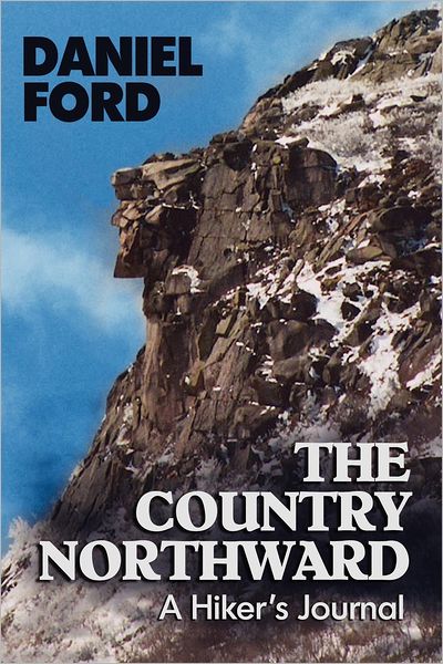 Cover for Daniel Ford · The Country Northward: a Hiker's Journal, on the Trail in the White Mountains of New Hampshire (Paperback Book) (2010)