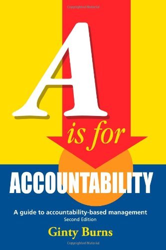Cover for Ginty Burns · A is for Accountability: a Guide to Accountability-based Management, Second Edition (Paperback Bog) (2010)