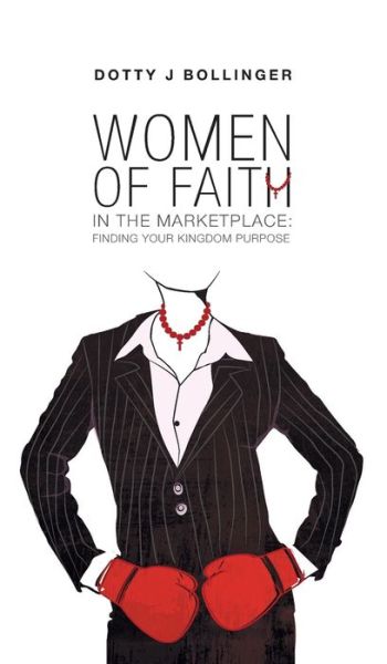 Cover for Dotty J Bollinger · Women of Faith in the Marketplace (Hardcover Book) (2016)