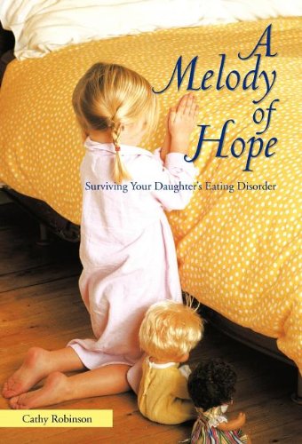 Cover for Cathy Robinson · A Melody of Hope: Surviving Your Daughter's Eating Disorder (Hardcover Book) (2011)