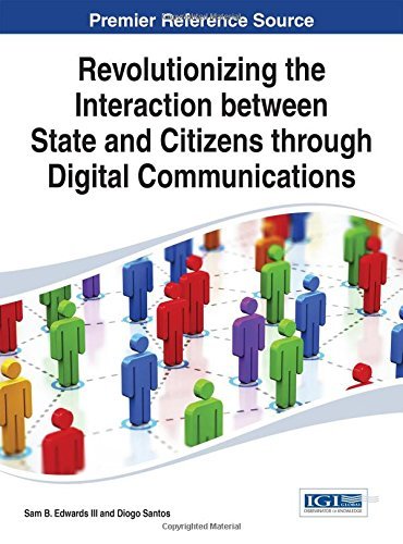 Cover for Sam B. Edwards · Revolutionizing the Interaction Between State and Citizens Through Digital Communications (Advances in Electronic Government, Digital Divide, and Regional Development) (Hardcover Book) (2014)