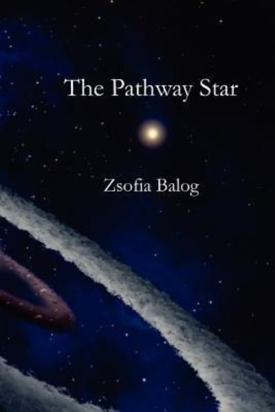 Cover for Zsofia Balog · The Pathway Star (Taschenbuch) (2011)
