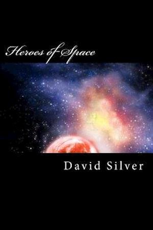 Cover for David Silver · Heroes of Space (Paperback Book) (2011)