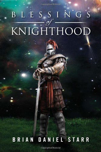 Cover for Brian Daniel Starr · Blessings of Knighthood (Pocketbok) (2011)