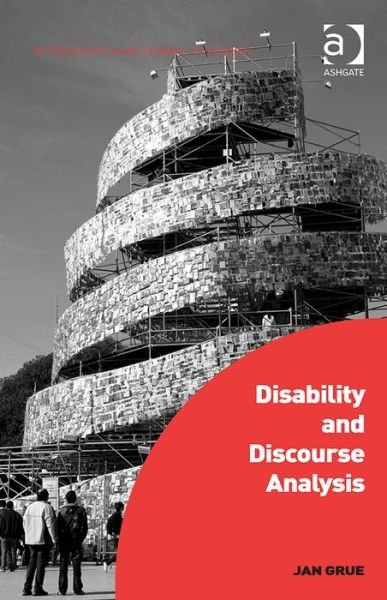 Cover for Jan Grue · Disability and Discourse Analysis - Interdisciplinary Disability Studies (Innbunden bok) [New edition] (2014)