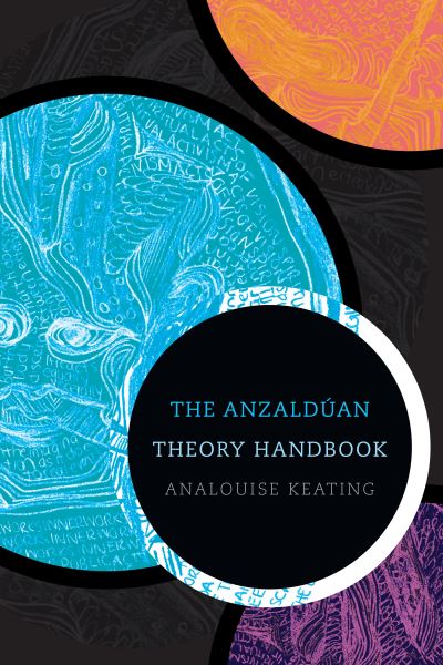 Cover for AnaLouise Keating · The Anzalduan Theory Handbook (Paperback Book) (2022)