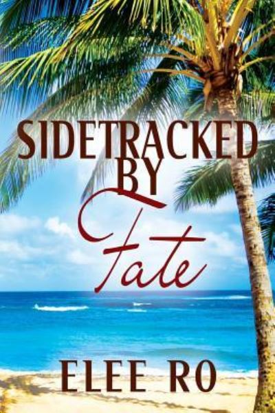 Cover for Elee Ro · Sidetracked by Fate (Paperback Book) (2017)