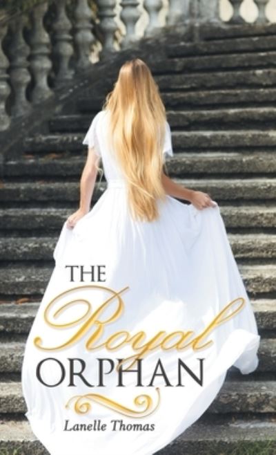 Cover for Lanelle Thomas · The Royal Orphan (Hardcover Book) (2021)