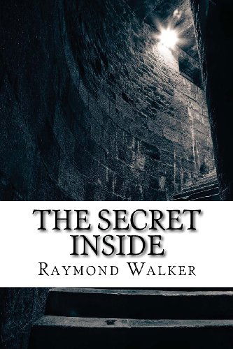 Cover for Raymond Walker · The Secret Inside (Paperback Bog) [First edition] (2013)