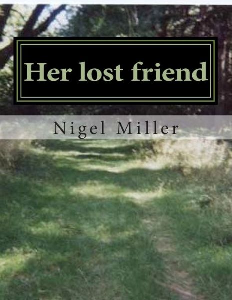 Cover for Nigel Miller · Her lost friend (Taschenbuch) (2013)