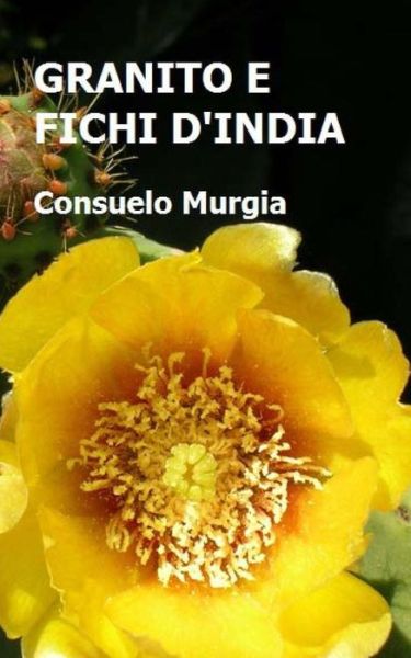 Cover for Consuelo Murgia · Granito E Fichi D'india (Paperback Book) [Italian edition] (2013)