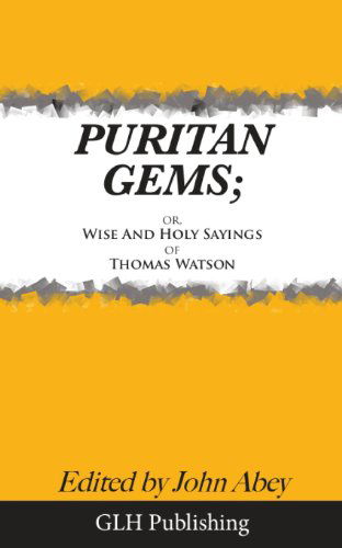 Cover for Thomas Watson · Puritan Gems: Or, Wise and Holy Sayings of Thomas Watson (Taschenbuch) (2013)