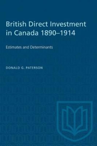 Cover for Donald G. Paterson · British Direct Investment in Canada 1890-1914 Estimates and Determinants (Paperback Book) (1976)