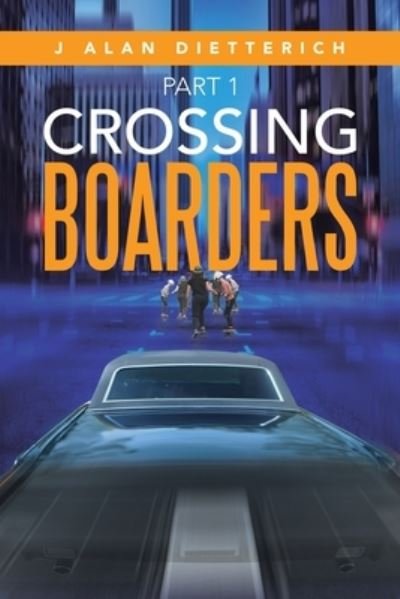 Cover for J. Alan Dietterich · Crossing Boarders (Pocketbok) (2022)