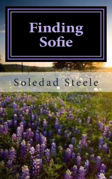 Cover for Soledad Steele · Finding Sofie (Paperback Book) (2013)