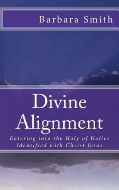 Divine Alignment - Barbara Smith - Książki - Createspace Independent Publishing Platf - 9781493673926 - 3 listopada 2013