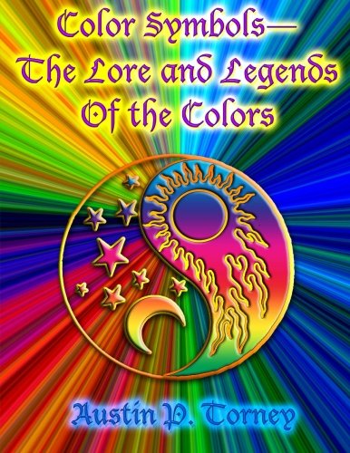 Cover for Austin P Torney · Color Symbols?the Lore and Legends of the Colors (Taschenbuch) (2014)