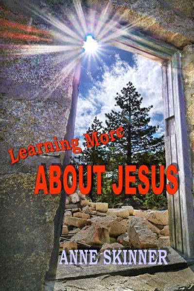 Cover for Anne Skinner · Learning More About Jesus (Pocketbok) (2014)
