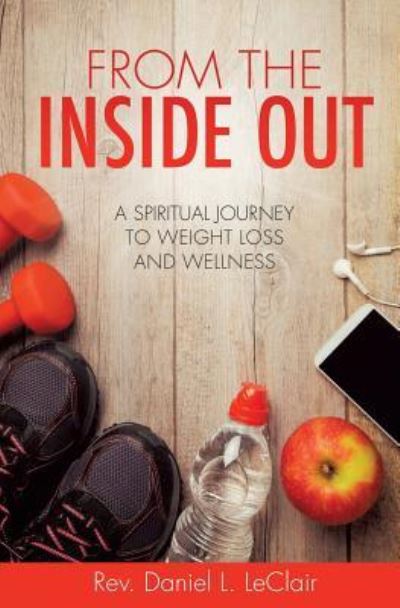 Cover for REV Daniel L LeClair · From The Inside Out (Paperback Book) (2016)