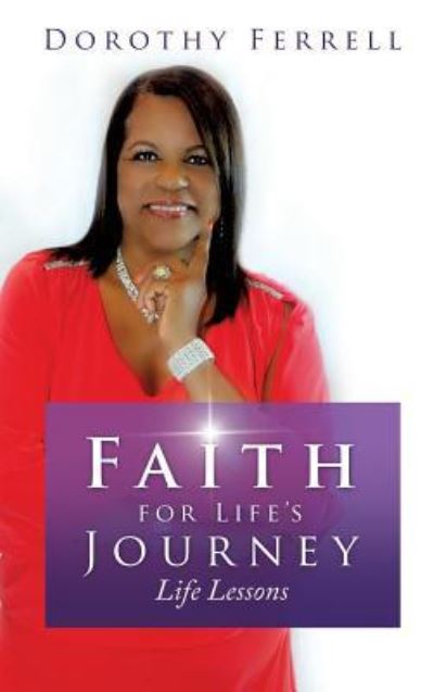 Cover for Dorothy Ferrell · Faith for Life's Journey (Hardcover Book) (2016)