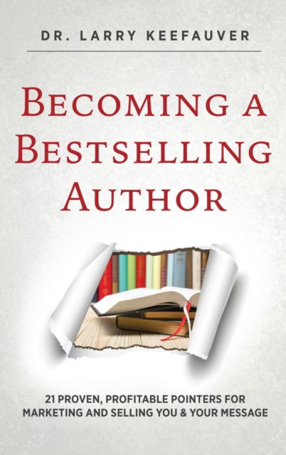 Cover for Dr Larry Keefauver · Becoming a Bestselling Author (Innbunden bok) (2017)