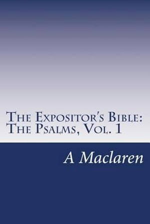 Cover for A Maclaren · The Expositor's Bible: the Psalms, Vol. 1 (Paperback Book) (2014)