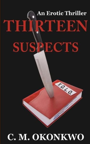C M Okonkwo · Thirteen Suspects (Paperback Bog) (2014)