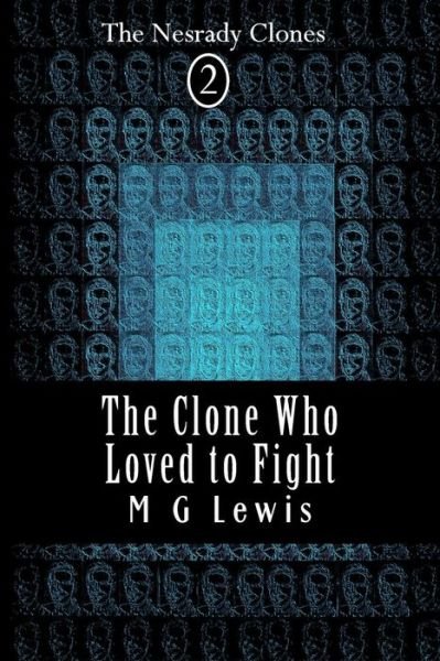 Cover for M G Lewis · The Clone Who Loved to Fight (Pocketbok) (2014)