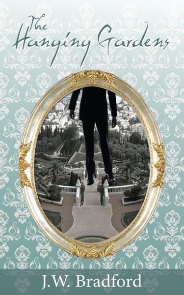Cover for J W Bradford · The Hanging Gardens (Paperback Bog) (2014)