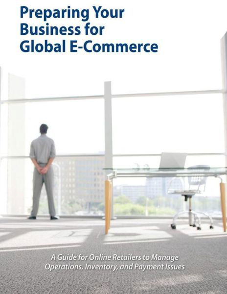 Cover for Department of Commerce · Preparing Your Business for Global E-commerce (Paperback Book) (2014)