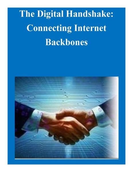 Cover for Federal Communications Commission · The Digital Handshake: Connecting Internet Backbones (Paperback Book) (2014)