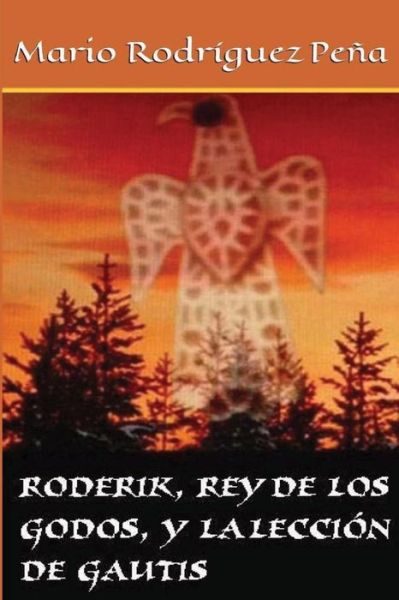 Cover for Mario Rodriguez Pena · Roderik, Rey De Los Godos, Y La Leccion De Gautis (Taschenbuch) (2014)