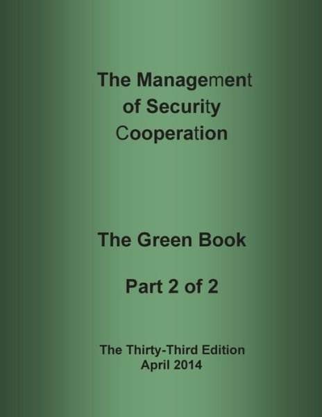 Cover for Defense Institute of Security Assistance · The Management of Security Cooperation: the Green Book Part 2 of 2 (Paperback Book) (2014)