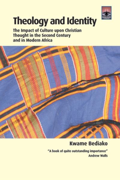 Cover for Kwame Bediako · Theology and Identity The Impact of Culture upon Christian Thought in the Second Century and in Modern Africa (Paperback Book) (2011)