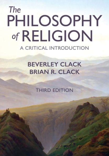 Cover for Clack, Beverley (Roehampton Institute) · The Philosophy of Religion: A Critical Introduction (Hardcover bog) (2019)