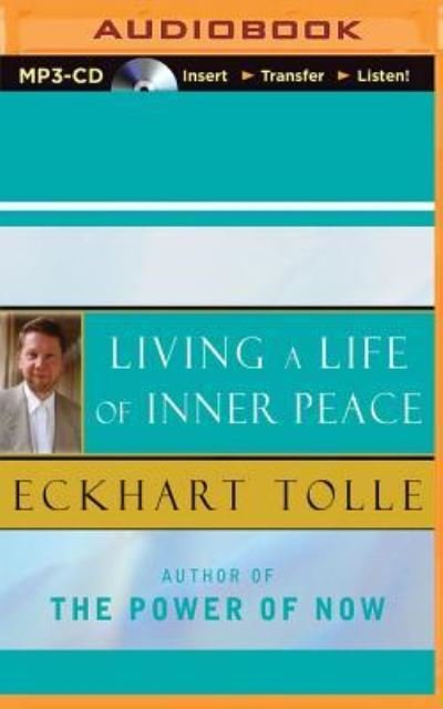 Living a Life of Inner Peace - Eckhart Tolle - Musik - New World Library on Brilliance Audio - 9781511326926 - 1. december 2015