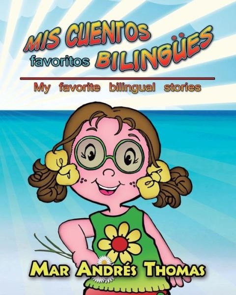 Cover for Ms Mar Andres Thomas · Mis Cuentos Favoritos Bilingues. My Favorite Bilingual Stories (Paperback Bog) (2015)